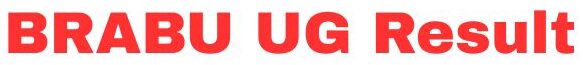 BRABU UG Result 2026 | BA, BSc, BCom Part 1, 2, 3, 4 & Latest Semester Updates